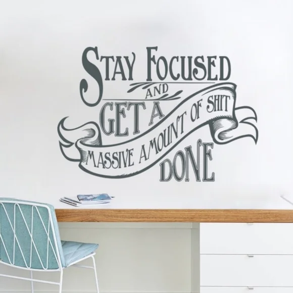 Vinyl Wall Decal STAY FOCUSED AND GET **** DONE - Picture 3 of 5